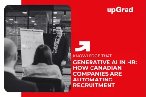 Generative AI in HR: How Canadian Companies Are Automating Recruitment&nbsp;