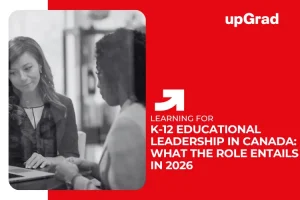 K-12 Educational Leadership in Canada: What the Role Entails in 2026&nbsp;