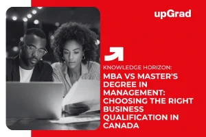 MBA vs Master’s Degree in Management: Choosing the Right Business Qualification in Canada