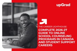 Complete 2026-27 Guide to Online School Counseling Programs in Canada and Student Support Careers