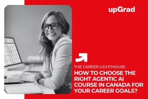 How to Choose the Right Agentic AI Course in Canada for Your Career Goals?