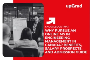 Why Pursue an Online MS in Engineering Management in Canada? Benefits, Salary Prospects, and Admission Guide