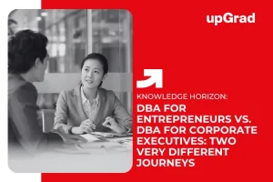DBA for Entrepreneurs vs. DBA for Corporate Executives: Two Very Different Journeys&nbsp;