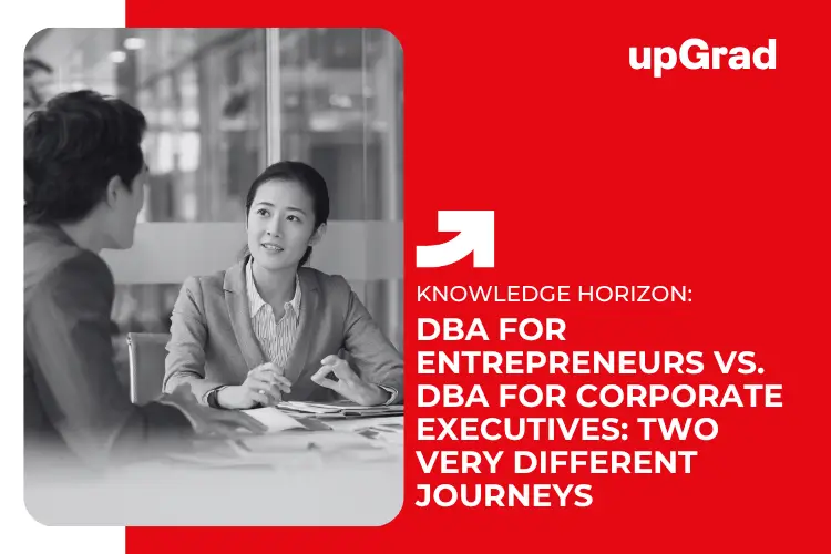 DBA for Entrepreneurs vs. DBA for Corporate Executives: Two Very Different Journeys