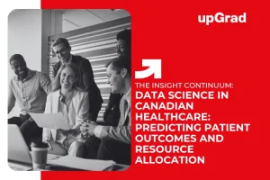 Data Science in Canadian Healthcare: Predicting Patient Outcomes and Resource Allocation&nbsp;