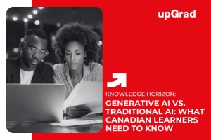 Generative AI vs. Traditional AI: What Canadian Learners Need to Know