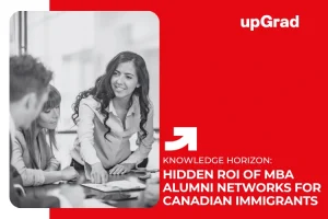 Hidden ROI of MBA Alumni Networks for Canadian Immigrants