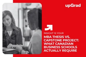 MBA Thesis vs. Capstone Project: What Canadian Business Schools Actually Require&nbsp;