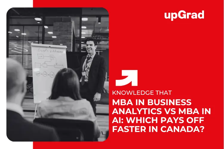 MBA in Business Analytics vs MBA in AI: Which Pays Off Faster in Canada?