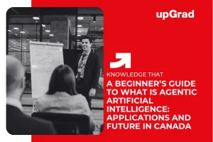 A Beginner’s Guide to What Is Agentic Artificial Intelligence: Applications and Future in Canada&nbsp;