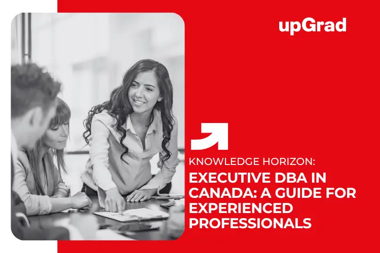 Executive DBA in Canada A Guide for Experienced Professionals
