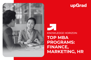 MBA Programs Worth Knowing About : Finance, Marketing, and HR