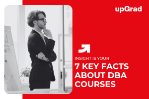 7 Must-Know Facts About Doctor of Business Administration Courses