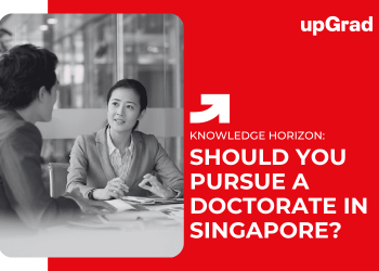 Should You Pursue a Doctorate in Singapore?