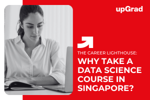 Why Take a Data Science Course in Singapore? Here’s Why It’s a Smart Choice!