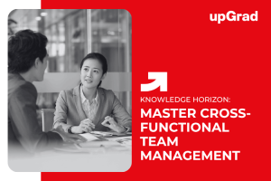 Managing Cross-Functional Teams: Best Practices and Challenges