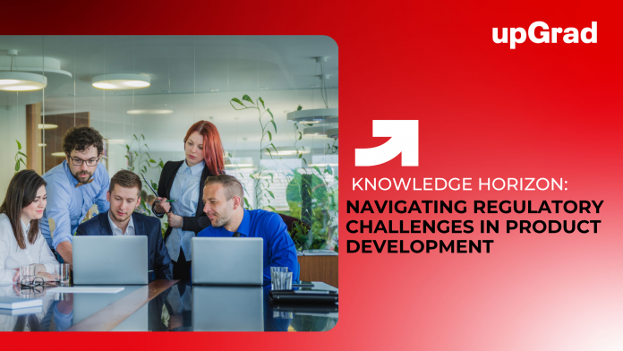 Navigating Regulatory Challenges in Product Development.