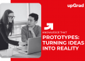 Prototypes: Turning Ideas Into Reality
