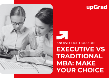 Executive vs Traditional MBA: Make Your Choice