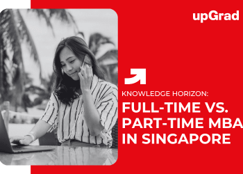 Full-Time vs. Part-Time MBA in Singapore