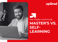 Master’s vs. Self-Learning