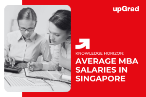 Average MBA Salaries In Singapore: What To Expect In 2025-26 And Beyond