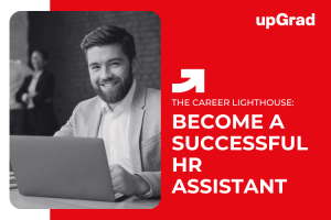 What Does it Take To Be a Successful HR Assistant?