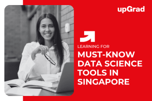 Data Science Tools You Should Know in Singapore