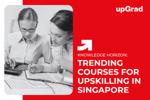 Trending Online Courses for Upskilling in Singapore
