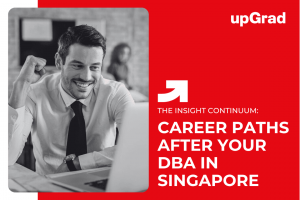 Career Paths in Singapore After Your DBA Degree