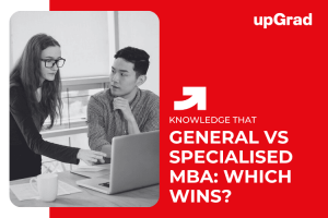 General MBA or Specialised MBA Degree in Singapore: Which is Better?