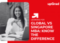 Global vs Singapore MBA: Know the Difference