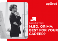 M.Ed. or MA: Best for Your Career?
