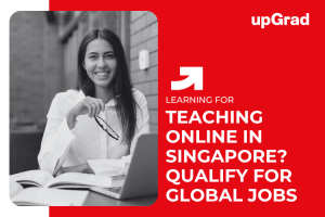 Online Teaching Degrees in Singapore That Qualify You for International Jobs