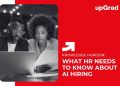 What HR Needs to Know About AI Hiring