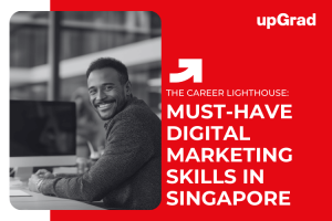 10 Must-Have Digital Marketing Skills for Career Success in Singapore