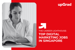 Top Digital Marketing Jobs in Singapore: Roles and Salary Guide