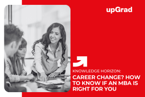 Thinking of a Career Change? Here’s How to Know if an MBA is the Right Move