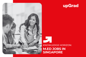 M.Ed Jobs in Singapore: Career Paths After a Master of Education