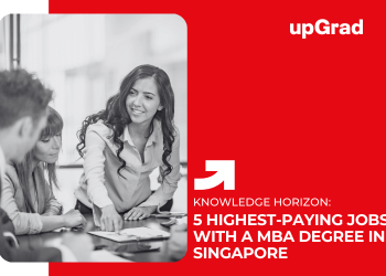 5 Highest-Paying Jobs with a Master of Business Administration Degree in Singapore
