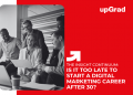 Is It Too Late to Start a Digital Marketing Career After 30
