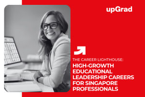 High-Growth Educational Leadership Careers for Singapore Professionals
