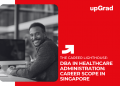 DBA in Healthcare Administration Career Scope in Singapore