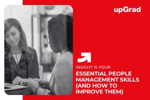 Essential People Management Skills (And How to Improve Them)