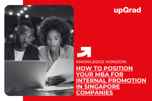 How to Position Your MBA for Internal Promotion in Singapore Companies