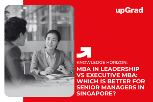 MBA in Leadership vs Executive MBA: Which Is Better for Senior Managers in Singapore?