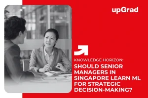 Should Senior Managers in Singapore Learn ML for Strategic Decision-Making?
