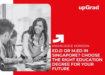 Ed.D or M.Ed in Singapore – Which Education Degree Is Right?