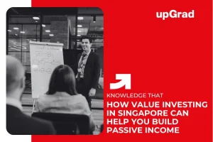 How Value Investing in Singapore Can Help You Build Passive Income