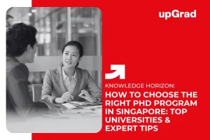 How to Choose the Right PhD Program in Singapore: Top Universities & Expert Tips&nbsp;